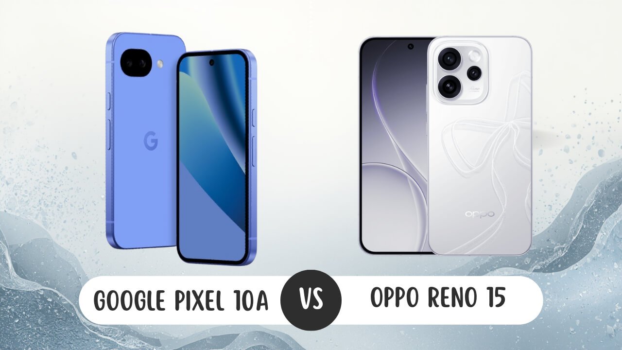 Google Pixel 10a vs OPPO Reno 15